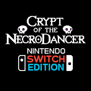 クリプト・オブ・ネクロダンサー：Nintendo Switch Edition