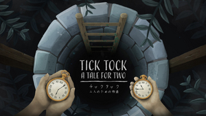 チックタック：二人のための物語（TickTock Tale for two)