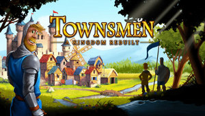 Townsmen - A Kingdom Rebuilt（タウンズメン キングダムリビルト）