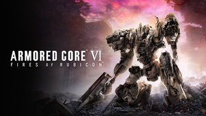 ARMORED CORE VI FIRES OF RUBICON（アーマード・コアVI　ファイアーズオブルビコン）